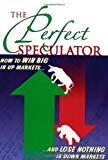 The Perfect Speculator by Brad Koteshwar (2005-06-08)