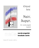 Naiv. Super. (Nelsbok) (Volume 1) (Norwegian Edition) by Erlend Loe (2015-09-04)