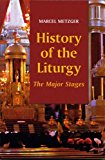 History of the Liturgy: The Major Stages by Marcel Metzger (1997-07-01)