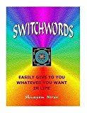 SWITCHWORDS Easily Give to You Whatever You Want in Life by Shunyam Nirav (2006-01-10)