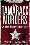 The Tamarack Murders: A Bo Tully Mystery by Patrick F. McManus (2015-04-07)