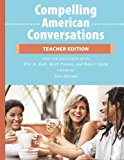 Compelling American Conversations - Teacher Edition: Commentary, Supplemental Exercises, and Reproducible Speaking Activities (Volume 2) by Eric H Roth (2015-10-09)