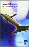 Aircraft Design / RDS-Student: A Conceptual Approach (AIAA Education Series) by Daniel P. Raymer (2013-03-31)