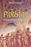 Pakistan: Between Mosque and Military by Husain Haqqani (2005-05-03)
