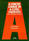 A Concise Course in Advanced Level Statistics