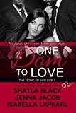 One Dom to Love (The Doms of Her Life, Book 1) by Shayla Black (2012-12-24)