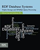 RDF Database Systems: Triples Storage and SPARQL Query Processing by Olivier Curé (2014-12-10)