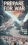 Prepare for War by Rebecca Brown (1987-12-03)