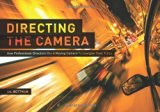 Directing the Camera: How Professional Directors Use a Moving Camera to Energize Their Films by Gil Bettman (2014-01-01)