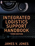 Integrated Logistics Support Handbook (McGraw-Hill Logistics Series) by James Jones (2006-06-29)