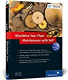 Maximize Your Plant Maintenance with SAP by John Hoke (2008-09-28)
