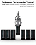 Deployment Fundamentals, Vol. 5: Building a Real-World Infrastructure with Windows Server 2012 R2, Mdt 2013, and Powershell by Johan Arwidmark (2014-09-09)