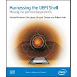Harnessing the UEFI Shell: Moving the Platform Beyond DOS by M Rothman (2010-01-26)