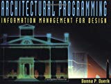 Architectural Programming: Information Management for Design by Donna P. Duerk (1993-09-17)