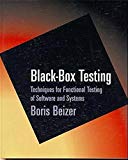 Black-Box Testing: Techniques for Functional Testing of Software and Systems by Boris Beizer (1995-05-22)