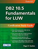DB2 10.5 Fundamentals for LUW: Certification Study Guide (Exam 615) (DB2 DBA Certification) by Roger E. Sanders (2016-04-11)