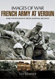 French Army at Verdun (Images of War) by Ian Sumner (2016-03-01)