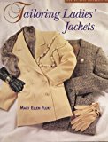 Tailoring Ladies Jackets: Step by Step Instructions by Mary Ellen Flury (1996-01-04)