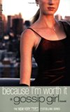Gossip Girl: Because I'm Worth It by Cecily von Ziegesar (2003-10-03)
