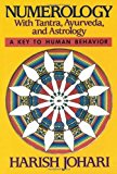 Numerology: With Tantra, Ayurveda, and Astrology by Harish Johari (1990-11-01)