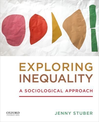 Exploring Inequality: A Sociological Approach by Jenny Stuber (2015-08-31)