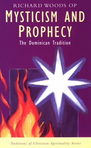 Book Cover Mysticism and Prophecy: The Dominican Tradition (Traditions of Christian Spirituality) by Richard Woods (2001-07-19)