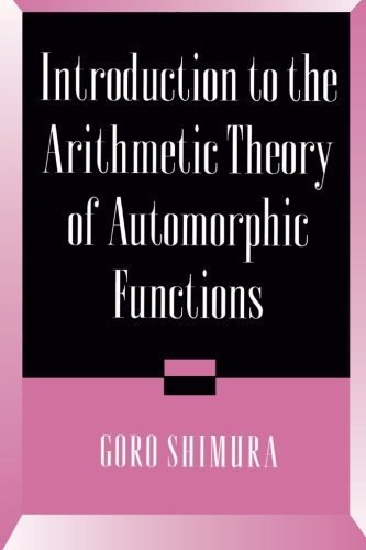 Introduction to the Arithmetic Theory of Automorphic Functions (Publications of the Mathematical Society of Japan, Vol. 11) by Goro Shimura (1971-08-01)