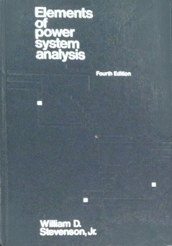 Elements of Power System Analysis (Mcgraw Hill Series in Electrical and Computer Engineering) by William D. Stevenson (1982-03-03)