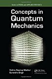Concepts in Quantum Mechanics (Pure and Applied Physics) by Vishnu S. Mathur (2008-12-12)