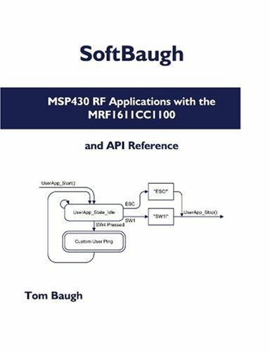 MSP430 RF Applications with the MRF1611CC1100: and API Reference by Tom Baugh (2007-02-19)