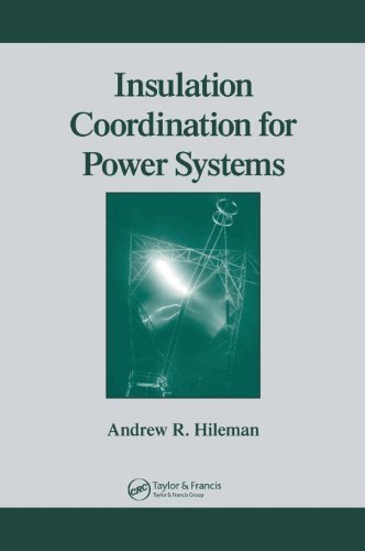 Insulation Coordination for Power Systems (Power Engineering (Willis)) by Andrew R. Hileman (1999-06-15)