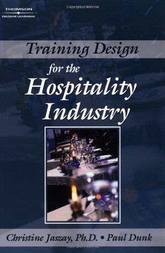 Training Design Guide for the Hospitality Industry by Christine Jaszay (2003-07-15)