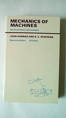 Mechanics of Machines: Advanced Theory and Examples