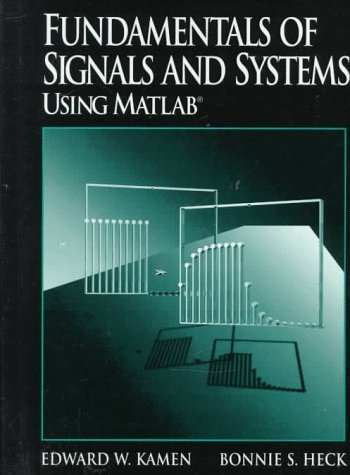 Fundamentals of Signals and Systems Using MATLAB by Edward W. Kamen (1996-12-13)