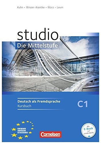 Studio D - Die Mittelstufe: Kurs- Und Ubungsbuch C1 (German Edition) (2013-09-01)