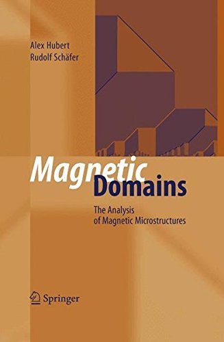 Magnetic Domains: The Analysis of Magnetic Microstructures by Alex Hubert (2013-08-17)