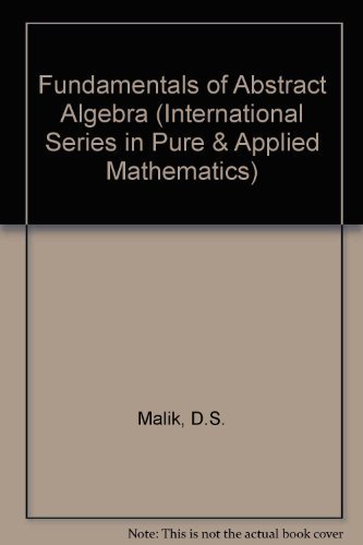 Fundamentals of Abstract Algebra by D. S. Malik (1996-11-13)