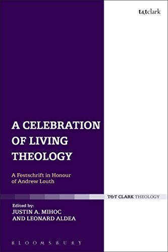 A Celebration of Living Theology: A Festschrift in Honour of Andrew Louth (2014-04-24)