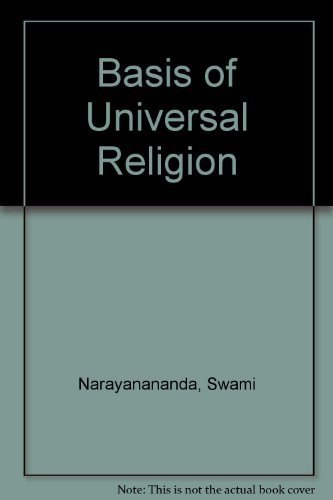 Basis of Universal Religion by Swami Narayanananda (1984-05-04)