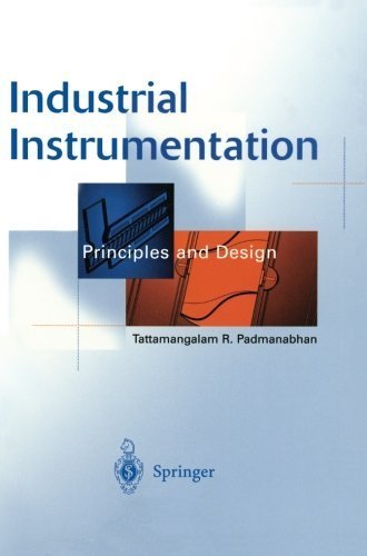 Industrial Instrumentation: Principles and Design by Tattamangalam R. Padmanabhan (2012-10-31)
