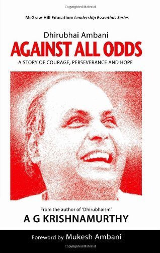 Against All Odds: A Story of Courage, Perseverance and Hope by Dhirubhai Ambani (2008-05-03)