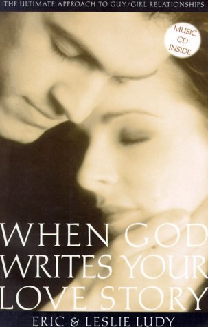 When God Writes Your Love Story by Eric Ludy (1999-07-01)