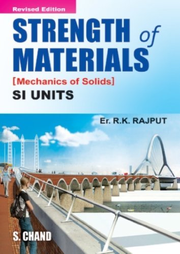 Strength of Materials: Mechanics of Solids by R.K. Rajput (2007-12-01)