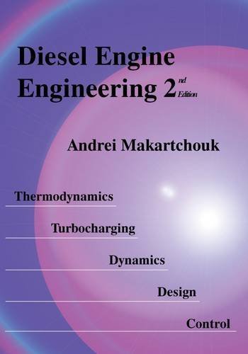 Diesel Engine Engineering 2: Thermodynamics, Turbocharging, Dynamics, Design, Control by Andrei Makartchouk (2011-03-24)