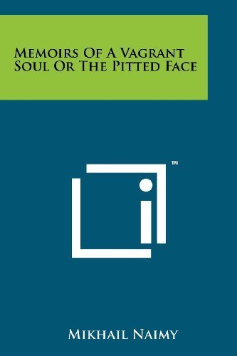 Memoirs Of A Vagrant Soul Or The Pitted Face by Mikhail Naimy (2011-10-15)