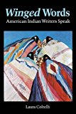 Winged Words: American Indian Writers Speak (American Indian Lives) by Laura Coltelli (1990-08-01)