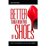 Better Than a New Pair of Shoes: Pearls of Wisdom for the Spiritual Woman by Cristiane Cardoso (2007-04-04)