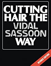 Cutting Hair the Vidal Sassoon Way, Revised Edition by Vidal Sassoon (1984-02-08)