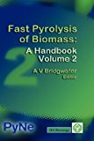 Fast Pyrolysis of Biomass: A Handbook Volume 2 (v. 2) (2008-04-14)