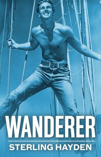 Wanderer by Sterling Hayden (2016-03-17)